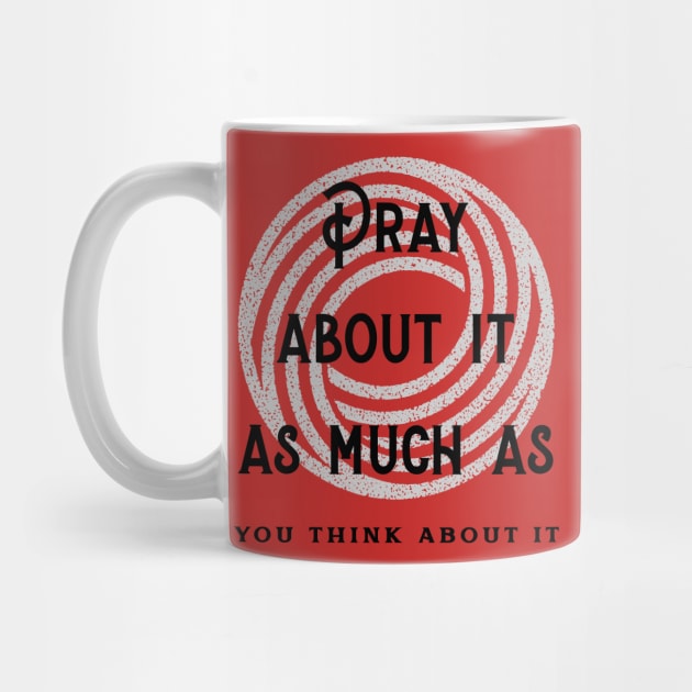 Pray about it- Christian by RJML Merch